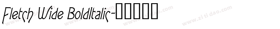 Fletch Wide BoldItalic字体转换